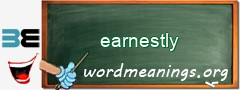 WordMeaning blackboard for earnestly